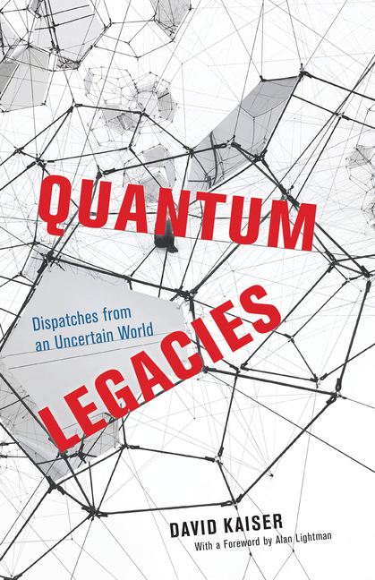 Quantum Legacies Dispatches from an Uncertain World