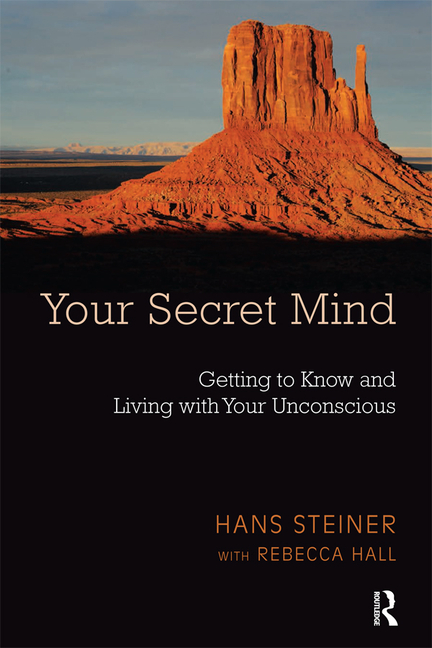  Your Secret Mind: Getting to Know and Living with Your Unconscious