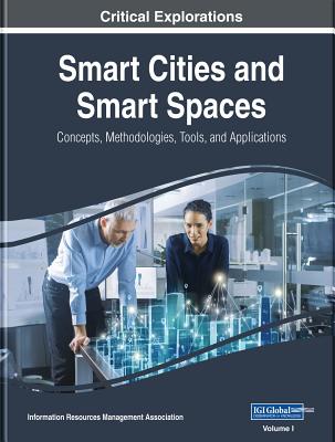 Smart Cities and Smart Spaces: Concepts, Methodologies, Tools, and Applications, 3 volume
