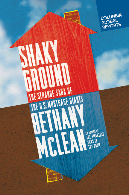  Shaky Ground: The Strange Saga of the U.S. Mortgage Giants