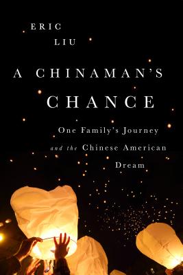 Chinaman's Chance: One Family's Journey and the Chinese American Dream