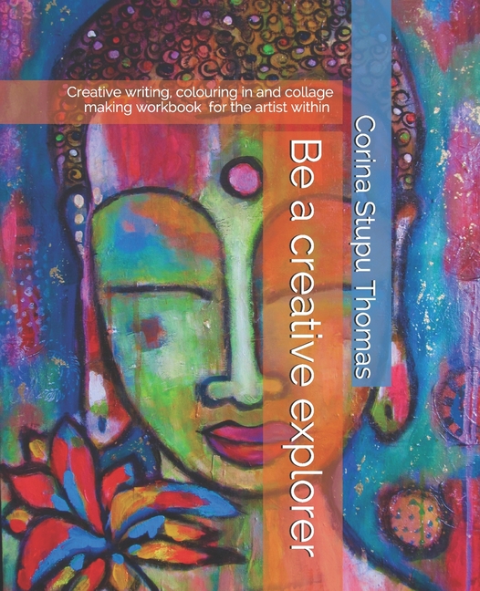 Be a creative explorer: Creative writing, colouring in and collage making workbook