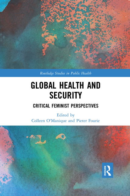 Global Health and Security: Critical Feminist Perspectives