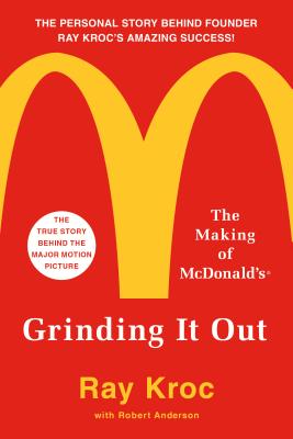 Grinding It Out The Making of McDonald's