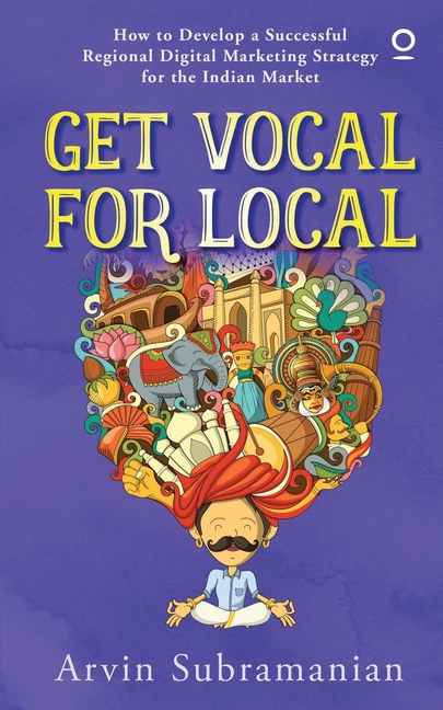 Get Vocal for Local: How to develop a successful regional digital marketing strategy for the Indian market