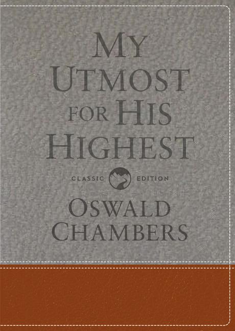  My Utmost for His Highest: Classic Language Gift Edition (a Daily Devotional with 366 Bible-Based Readings) (Classic)