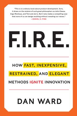  Fire: Inexpensive, Restrained, and Elegant Methods Ignite Innovation