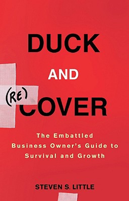  Duck and Recover: The Embattled Business Owner's Guide to Survival and Growth