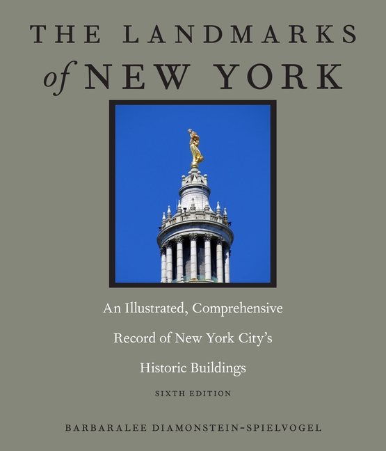 Landmarks of New York: An Illustrated, Comprehensive Record of New York City's Historic Buildings, S