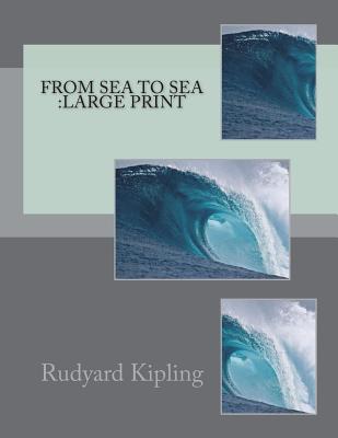 From Sea to Sea: large print