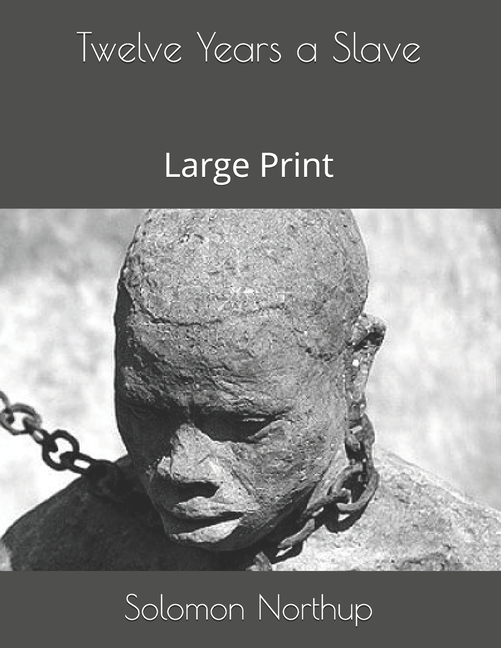  Twelve Years a Slave: Large Print