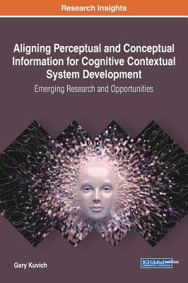 Aligning Perceptual and Conceptual Information for Cognitive Contextual System Development: Emerging