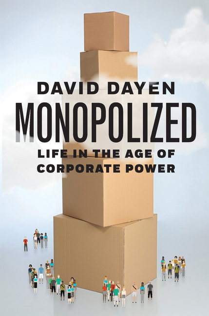 Monopolized Life in the Age of Corporate Power