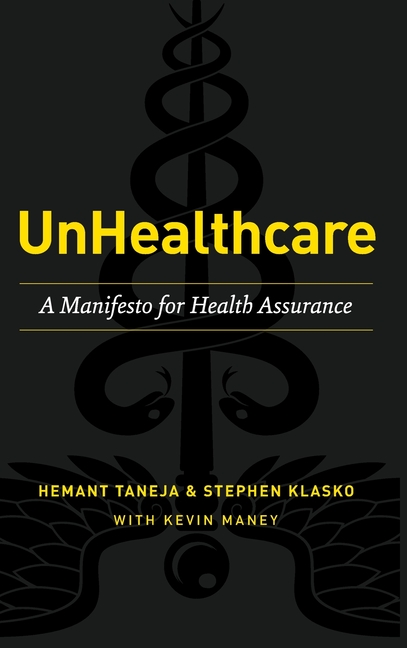  UnHealthcare: A Manifesto for Health Assurance
