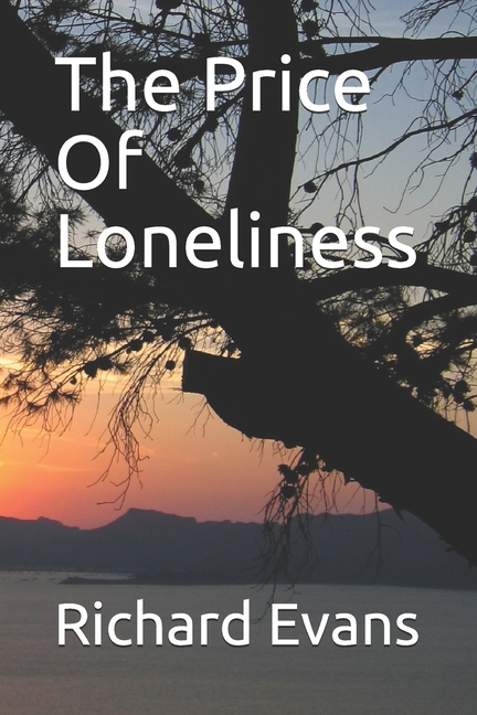 The Price Of Loneliness