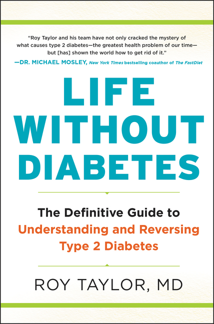  Life Without Diabetes: The Definitive Guide to Understanding and Reversing Type 2 Diabetes