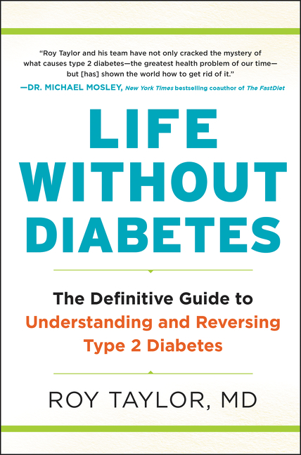 Life Without Diabetes: The Definitive Guide to Understanding and Reversing Type 2 Diabetes