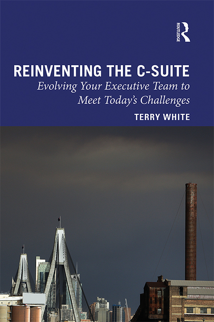 Reinventing the C-Suite: Evolving Your Executive Team to Meet Today's Challenges