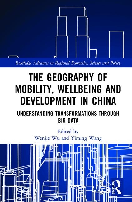 Geography of Mobility, Wellbeing and Development in China: Understanding Transformations Through Big