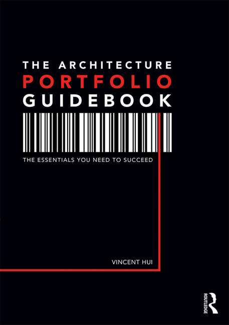 Architecture Portfolio Guidebook: The Essentials You Need to Succeed