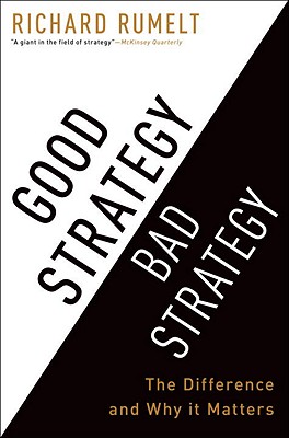  Good Strategy Bad Strategy: The Difference and Why It Matters