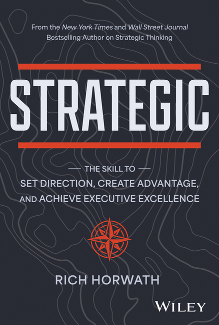 Strategic: The Skill to Set Direction, Create Advantage, and Achieve Executive Excellence