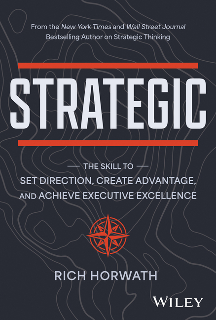  Strategic: The Skill to Set Direction, Create Advantage, and Achieve Executive Excellence