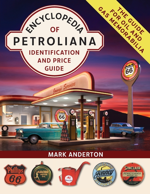 Encyclopedia of Petroliana: Identification and Price Guide (Reprint)