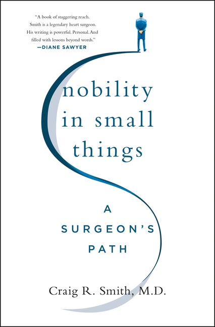  Nobility in Small Things: A Surgeon's Path