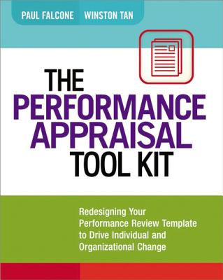 Performance Appraisal Tool Kit: Redesigning Your Performance Review Template to Drive Individual and