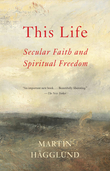  This Life: Secular Faith and Spiritual Freedom