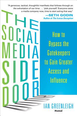 Social Media Side Door: How to Bypass the Gatekeepers to Gain Greater Access and Influence