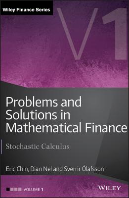  Problems and Solutions in Mathematical Finance, Volume 1: Stochastic Calculus (Revised)