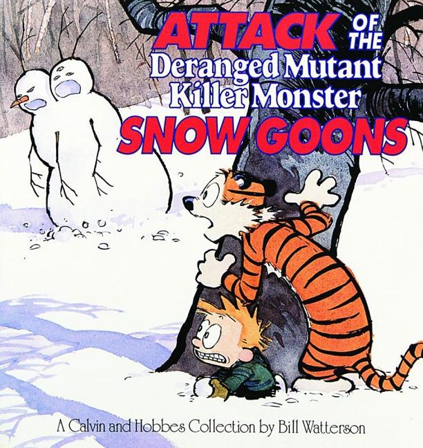  Attack of the Deranged Mutant Killer Monster Snow Goons: A Calvin and Hobbes Collection Volume 10