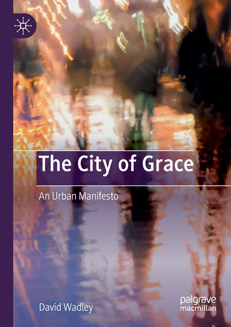 City of Grace: An Urban Manifesto (2020)