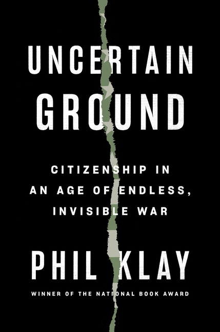 Uncertain Ground Citizenship in an Age of Endless, Invisible War