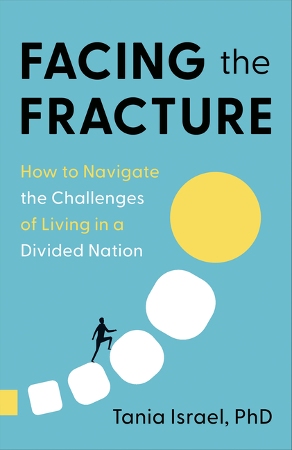  Facing the Fracture: How to Navigate the Challenges of Living in a Divided Nation