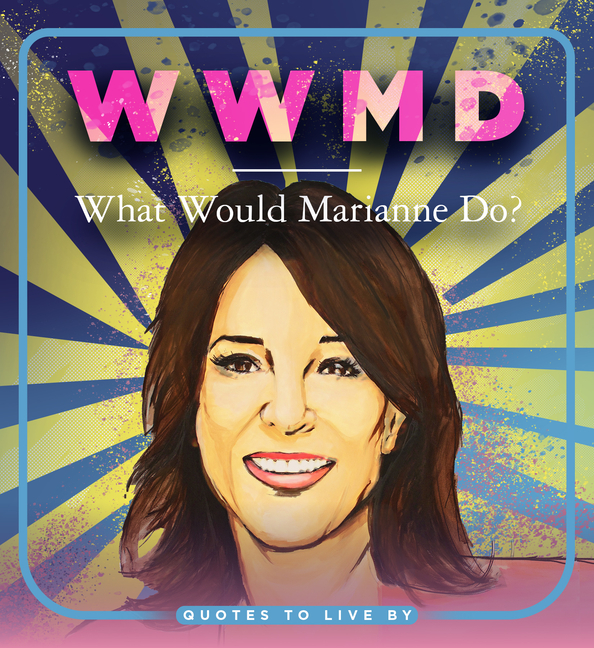 WWMD: What Would Marianne Do?: Quotes to Live by