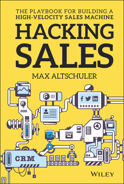 Hacking Sales: The Playbook for Building a High-Velocity Sales Machine