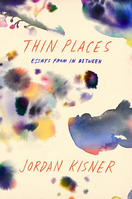 Thin Places: Essays from in Between