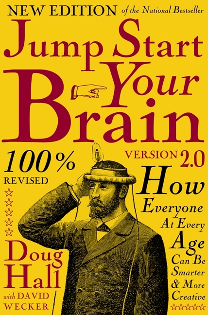  Jump Start Your Brain: How Everyone at Every Age Can Be Smarter and More Productive (New, Revised)