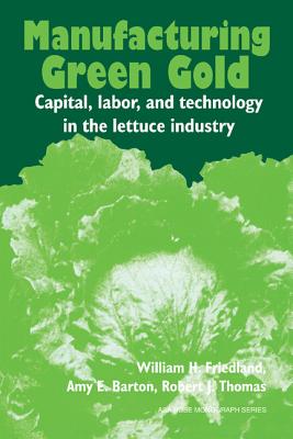  Manufacturing Green Gold: Capital, Labor, and Technology in the Lettuce Industry (Revised)