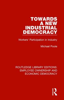  Towards a New Industrial Democracy: Workers' Participation in Industry