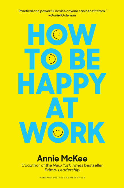  How to Be Happy at Work: The Power of Purpose, Hope, and Friendship