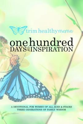  One Hundred Days of Inspiration: Devotional for Women of All Ages & Stages