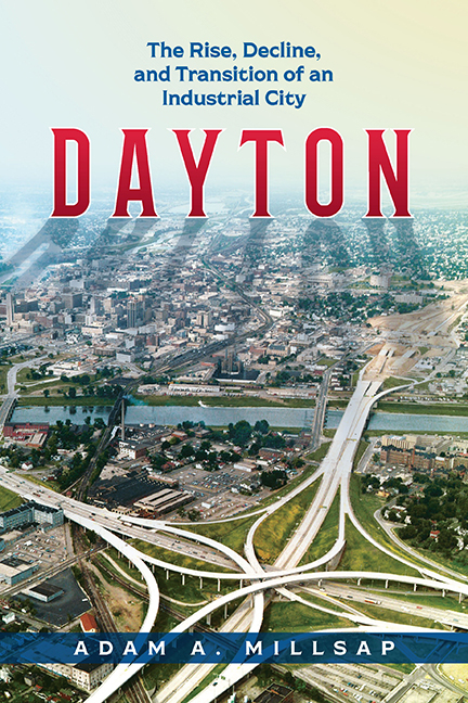 Dayton: The Rise, Decline, and Transition of an Industrial City