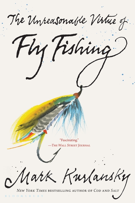 The Unreasonable Virtue of Fly Fishing