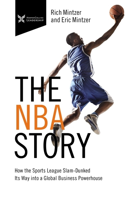 NBA Story: How the Sports League Slam-Dunked Its Way Into a Global Business Powerhouse