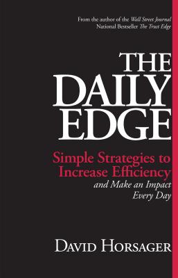 Daily Edge: Simple Strategies to Increase Efficiency and Make an Impact Every Day