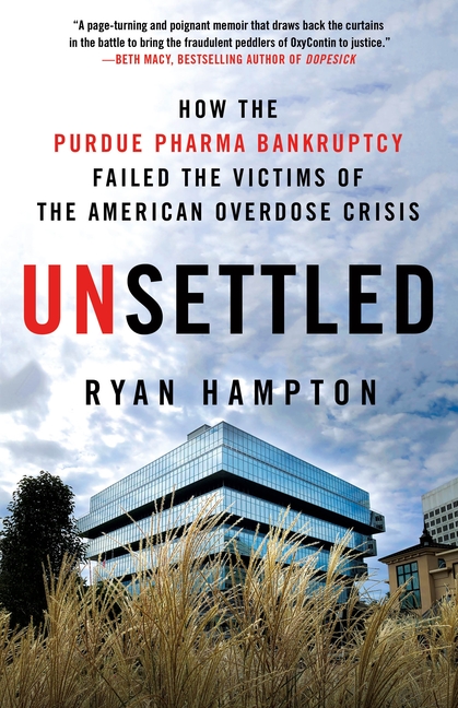 Unsettled: How the Purdue Pharma Bankruptcy Failed the Victims of the American Overdose Crisis